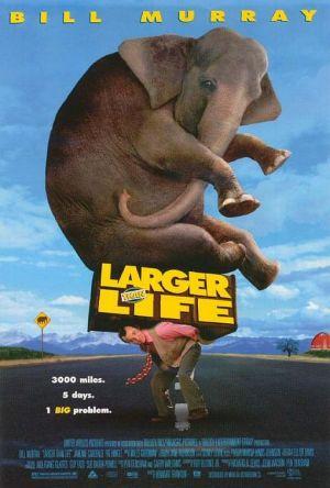 Larger Than Life